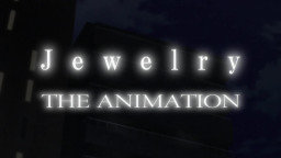 Jewelry The Animation Episode 1